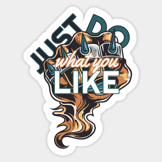 Just do what you like Sticker by Foxxy Merch